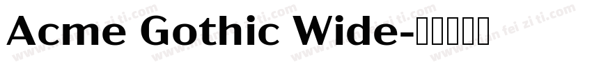 Acme Gothic Wide字体转换
